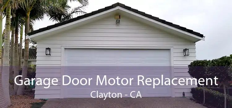 Garage Door Motor Replacement Clayton - CA