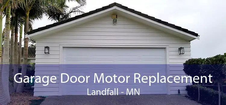 Garage Door Motor Replacement Landfall - MN