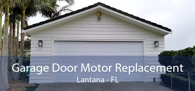 Garage Door Motor Replacement Lantana - FL