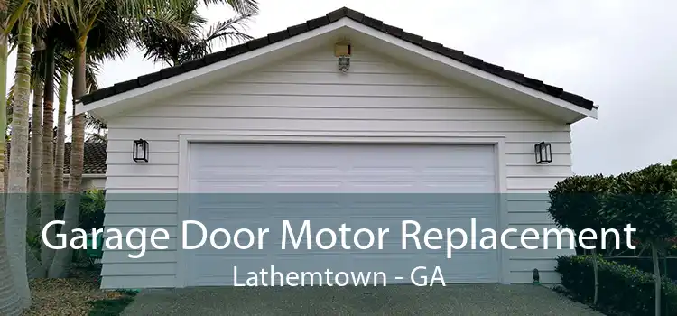 Garage Door Motor Replacement Lathemtown - GA