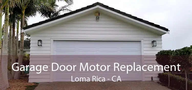 Garage Door Motor Replacement Loma Rica - CA