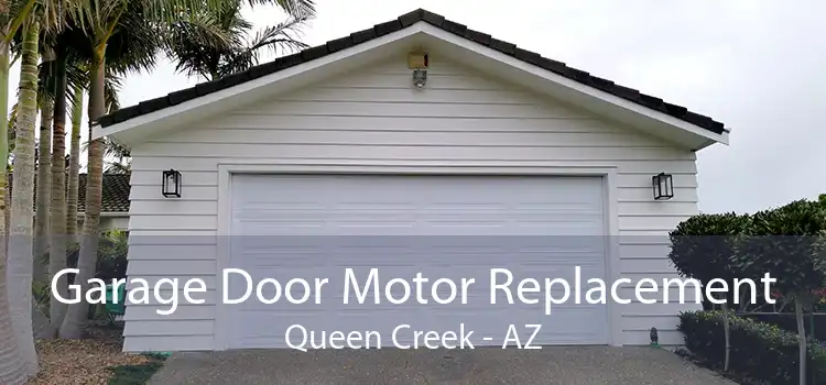 Garage Door Motor Replacement Queen Creek - AZ