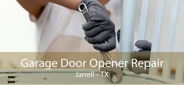 Garage Door Opener Repair Jarrell - TX