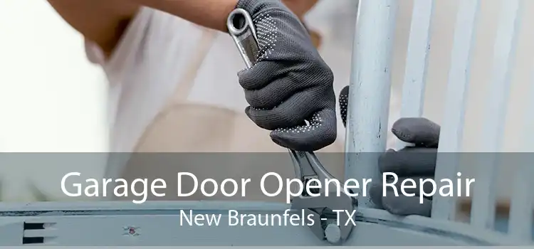 Garage Door Opener Repair New Braunfels - TX