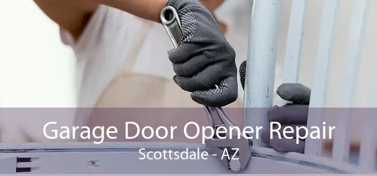 Garage Door Opener Repair Scottsdale - AZ