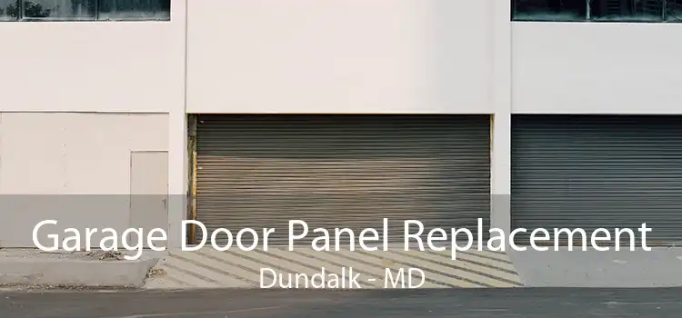 Garage Door Panel Replacement Dundalk - MD