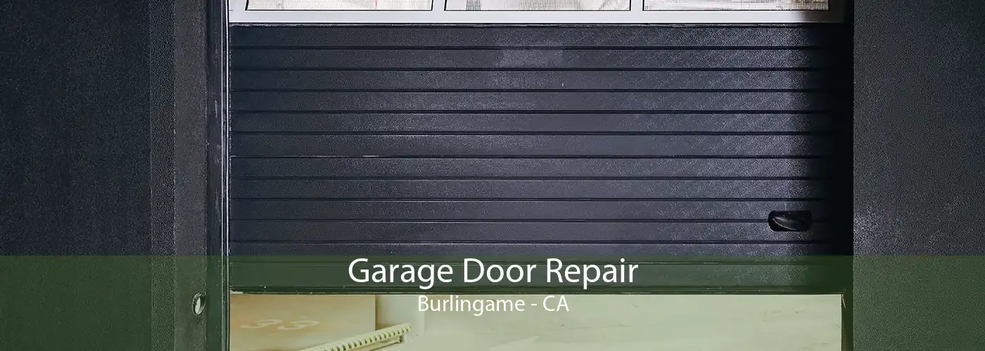 Garage Door Repair Burlingame - CA