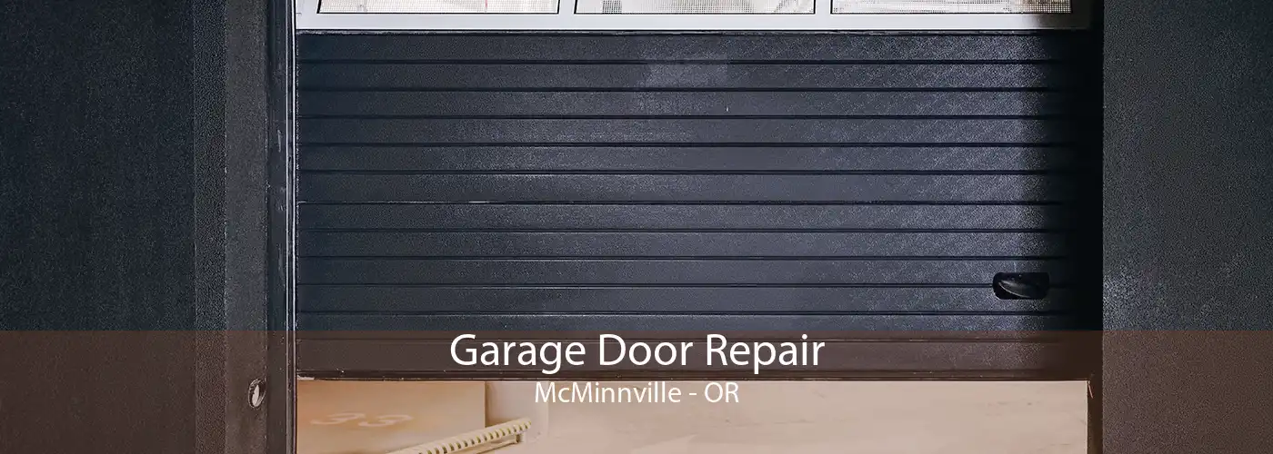 Garage Door Repair McMinnville - OR