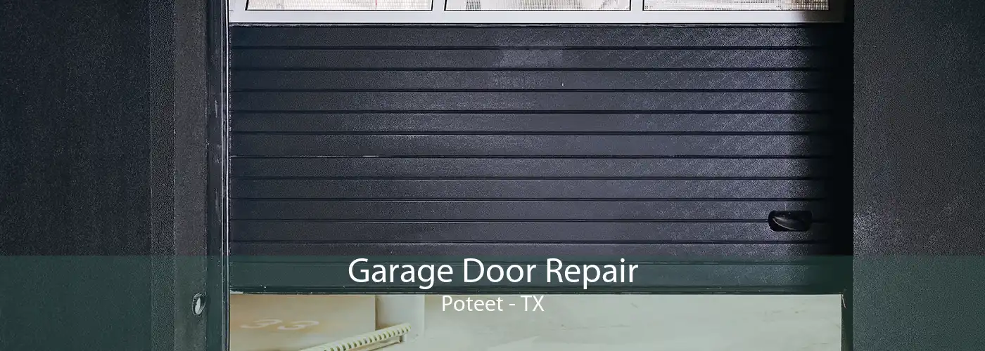 Garage Door Repair Poteet - TX