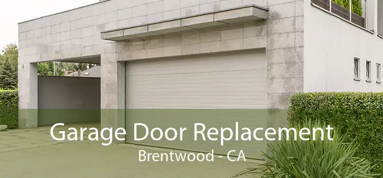 Garage Door Replacement Brentwood - CA