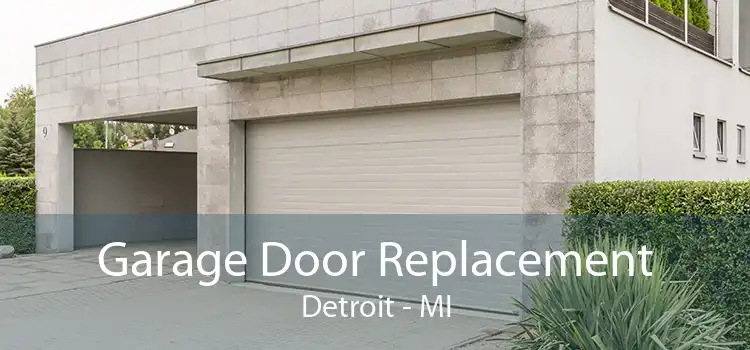 Garage Door Replacement Detroit - MI