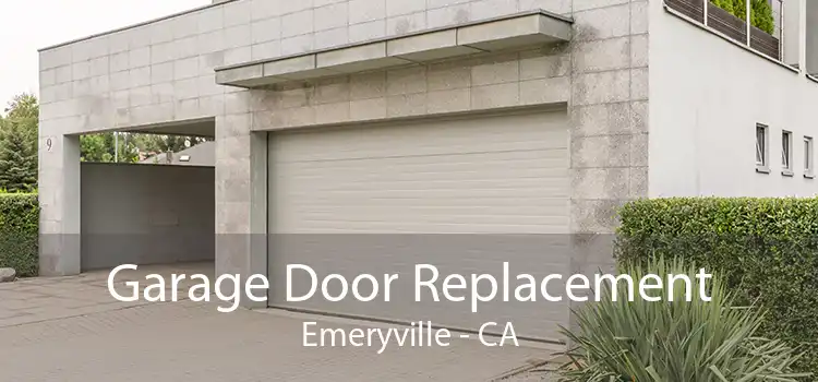 Garage Door Replacement Emeryville - CA