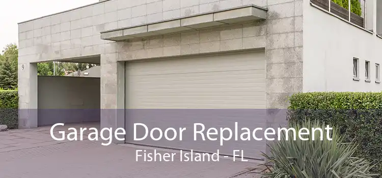 Garage Door Replacement Fisher Island - FL