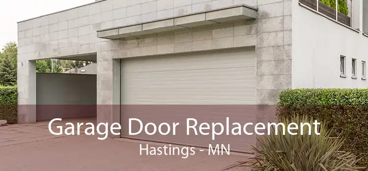 Garage Door Replacement Hastings - MN