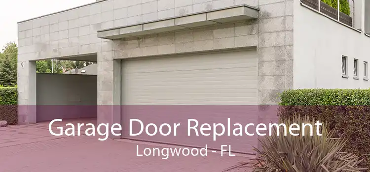 Garage Door Replacement Longwood - FL