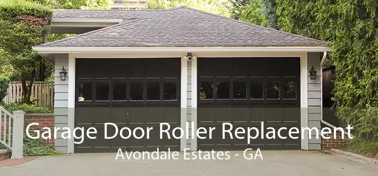 Garage Door Roller Replacement Avondale Estates - GA