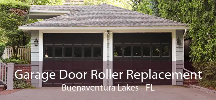 Garage Door Roller Replacement Buenaventura Lakes - FL