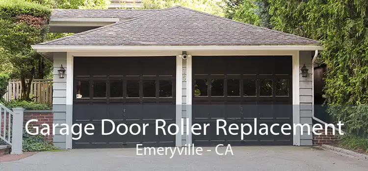 Garage Door Roller Replacement Emeryville - CA