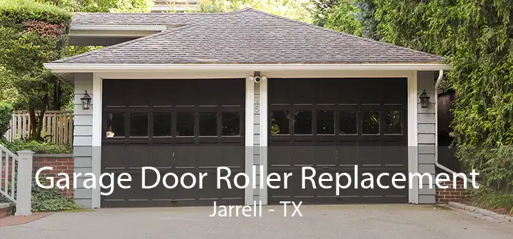 Garage Door Roller Replacement Jarrell - TX