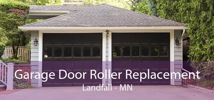 Garage Door Roller Replacement Landfall - MN