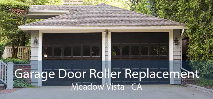 Garage Door Roller Replacement Meadow Vista - CA