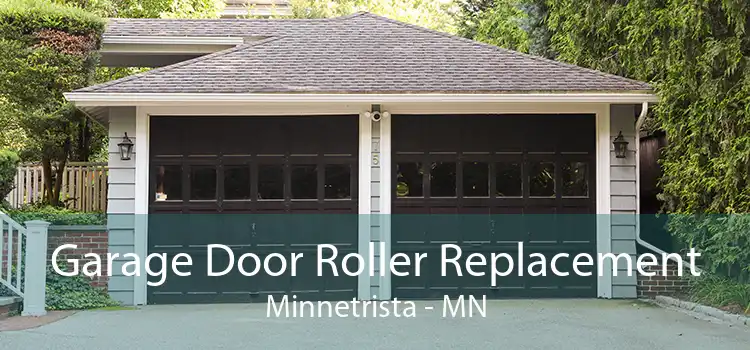 Garage Door Roller Replacement Minnetrista - MN