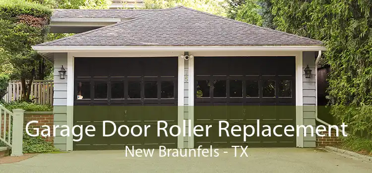 Garage Door Roller Replacement New Braunfels - TX