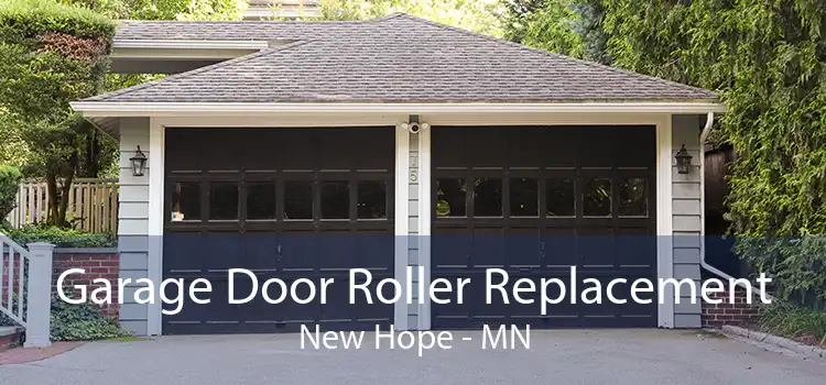 Garage Door Roller Replacement New Hope - MN