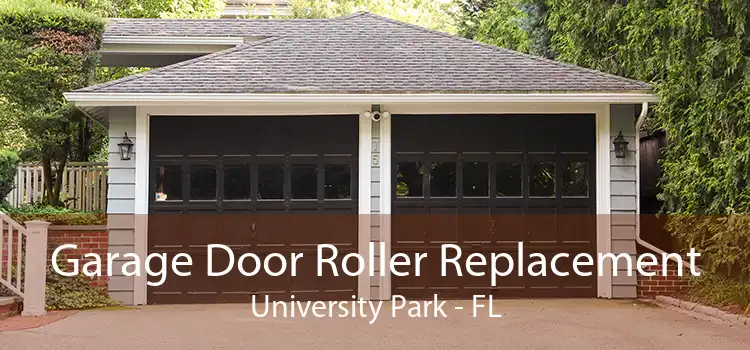 Garage Door Roller Replacement University Park - FL