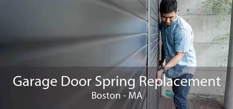 Garage Door Spring Replacement Boston - MA