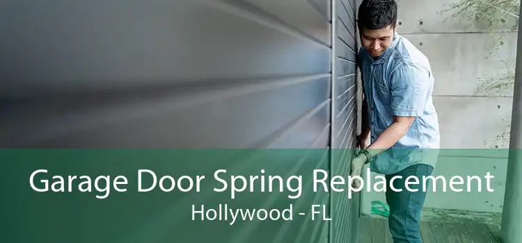 Garage Door Spring Replacement Hollywood - FL